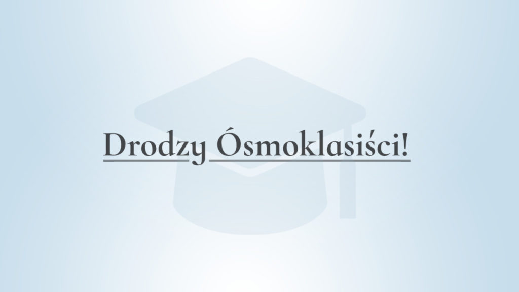 Drodzy Osmoklasisci